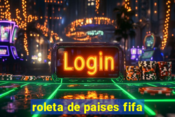 roleta de paises fifa